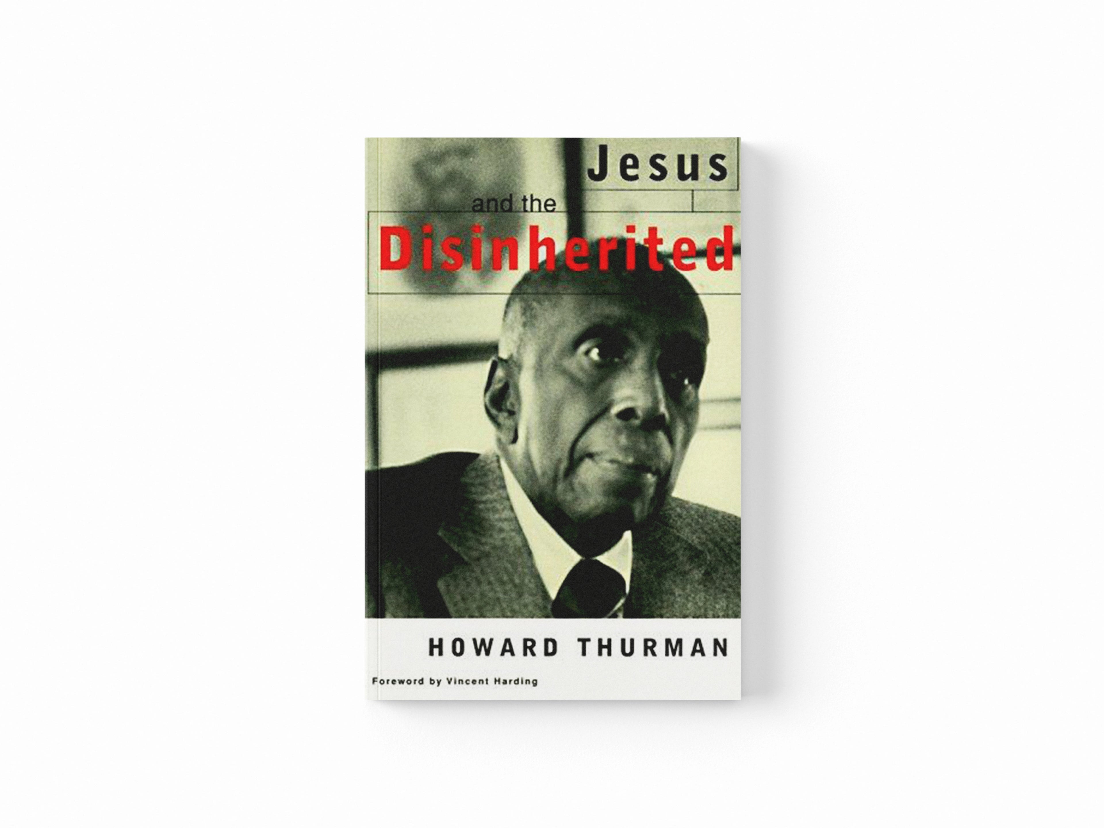 Jesus and the Disinherited by Howard Thurman; 9780807010297