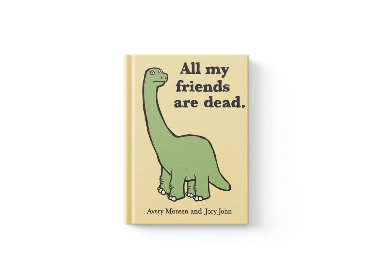 All My Friends Are Dead