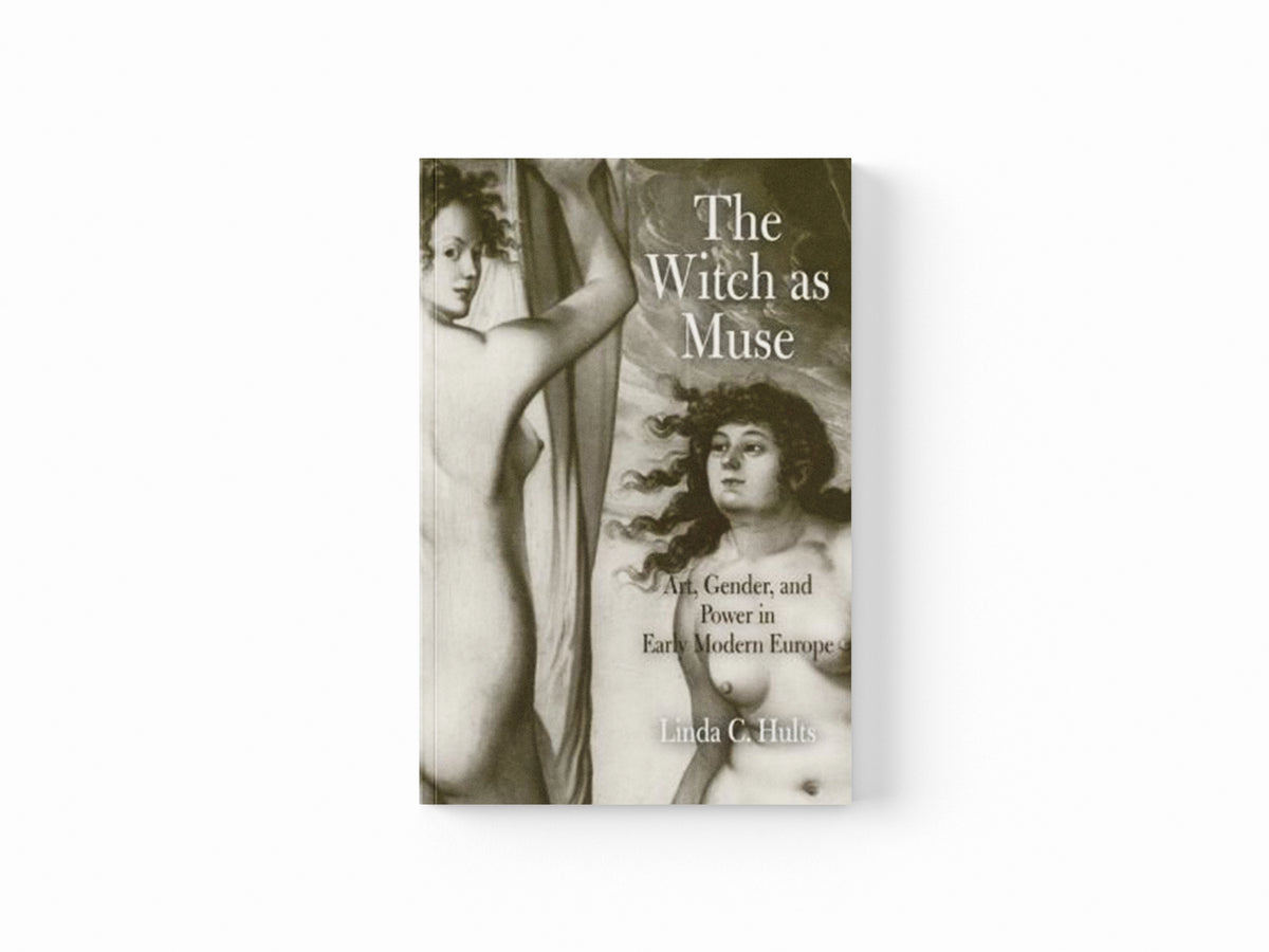 The Witch As Muse by Linda C. Hults; 9780812221459