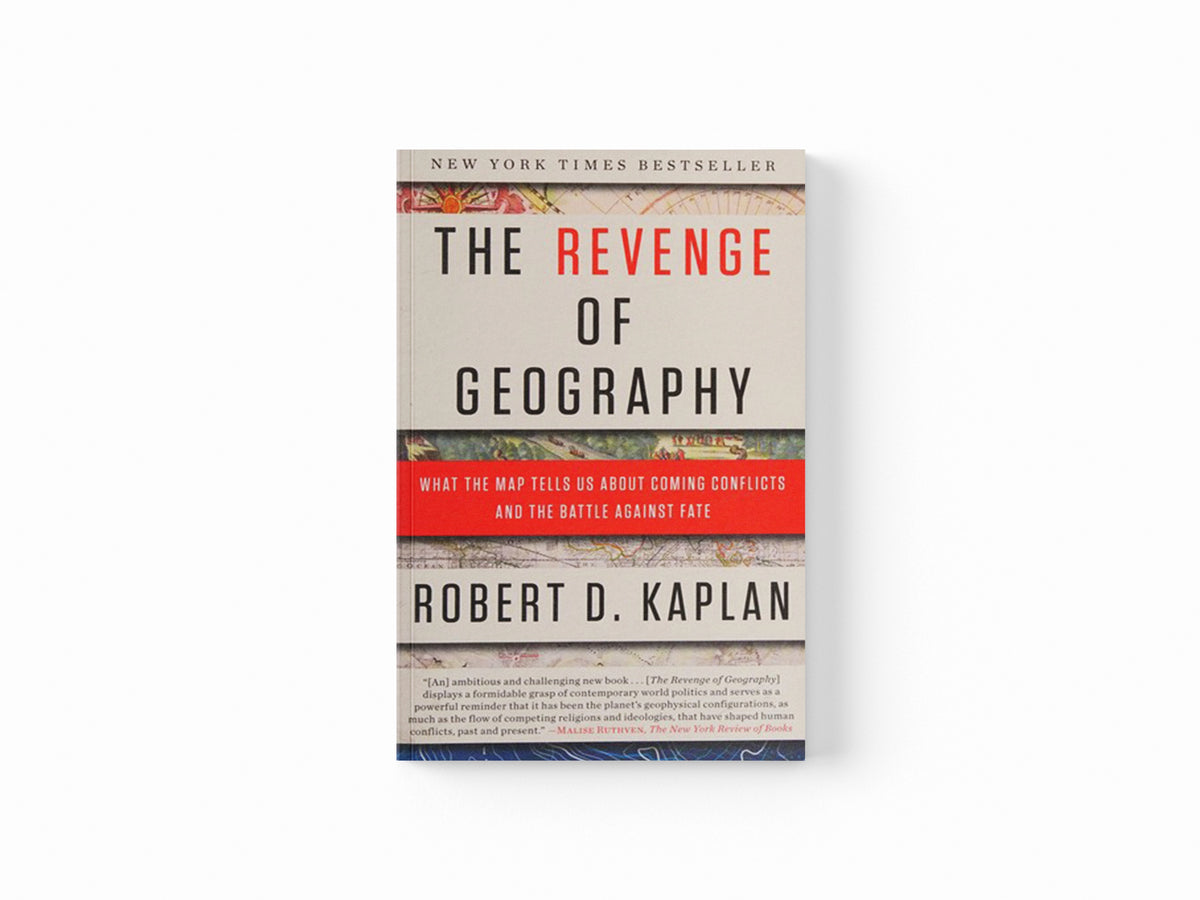 The Revenge of Geography by Robert D. Kaplan; 9780812982220
