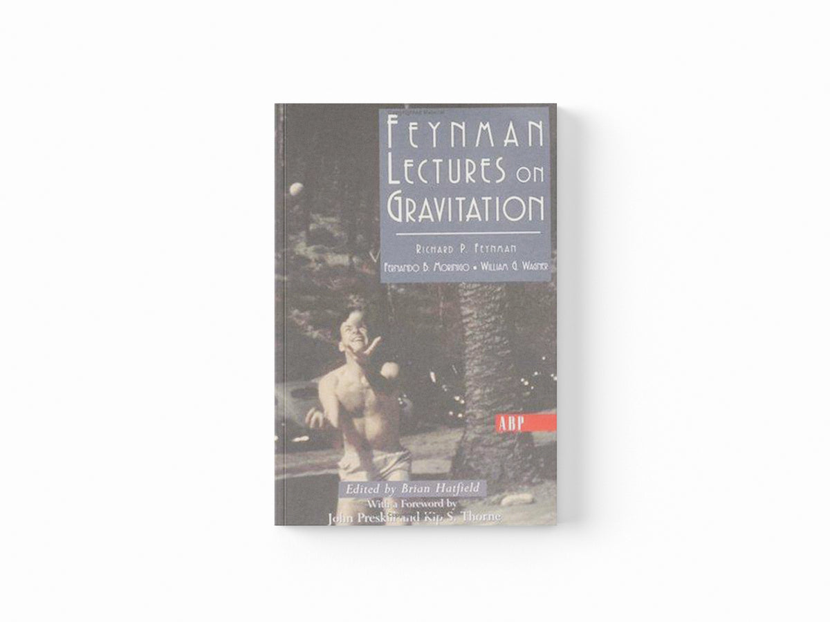 Feynman Lectures On Gravitation by Brian Hatfield; William Wagner; Richard Feynman; Fernando Morinigo; David Pines; 9780813340388