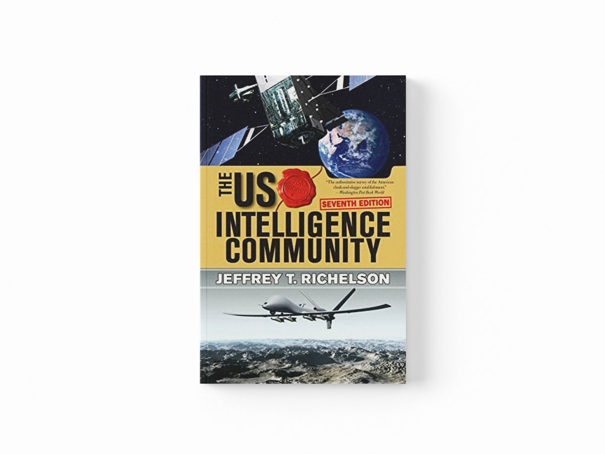 The U.S. Intelligence Community by Jeffrey T Richelson; 9780813349183
