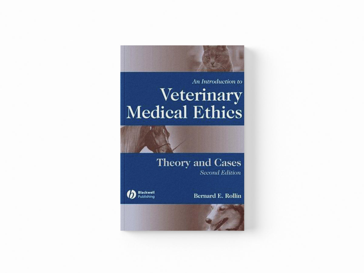 An Introduction to Veterinary Medical Ethics by Bernard E.  Rollin; 9780813803999