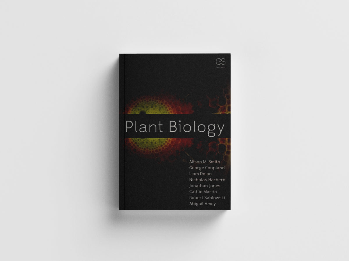 Plant Biology by Abigail  Amey; Robert  Sablowski; Nicholas  Harberd; Liam  Dolan; Jonathan  Jones; George  Coupland; Cathie  Martin; Alison M.  Smith; 9780815340256