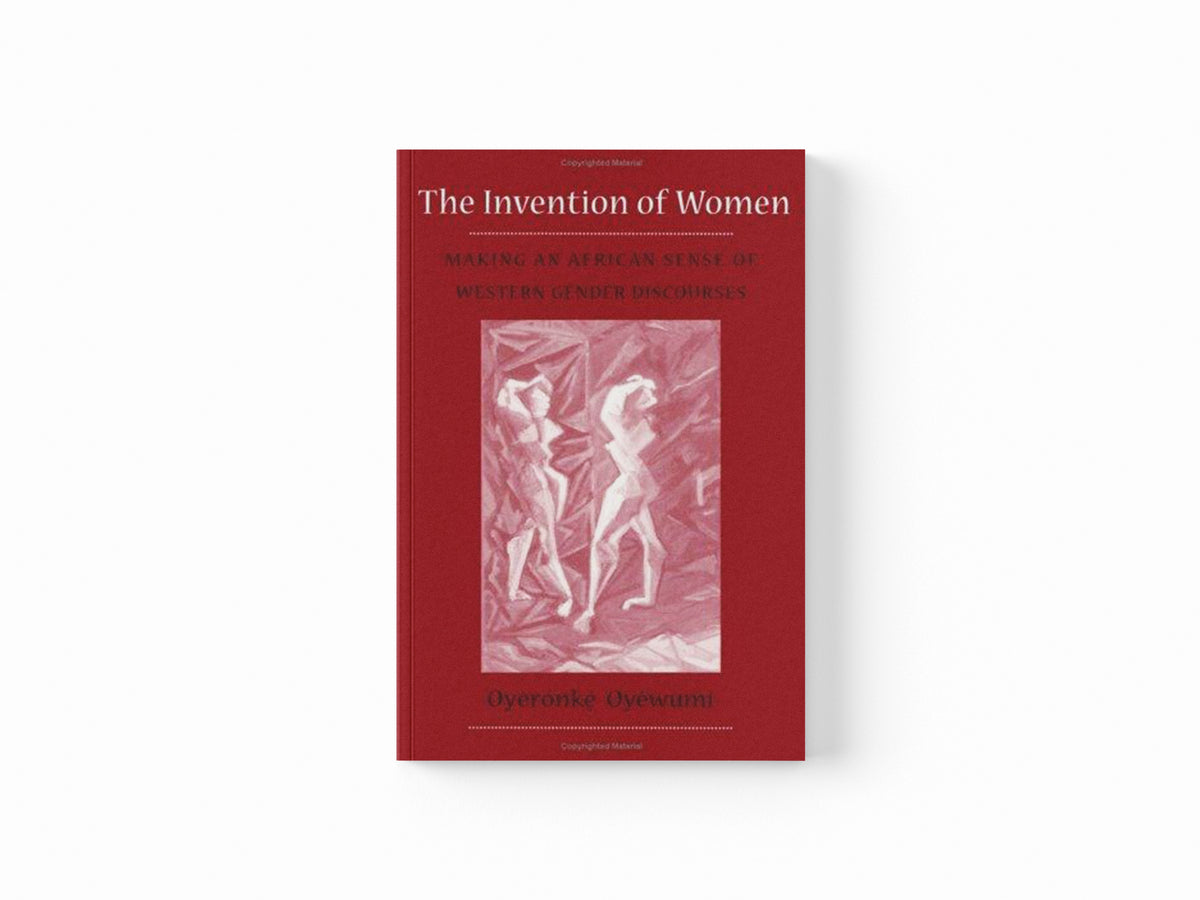 Invention of Women by Oyeronke Oyewumi; 9780816624416