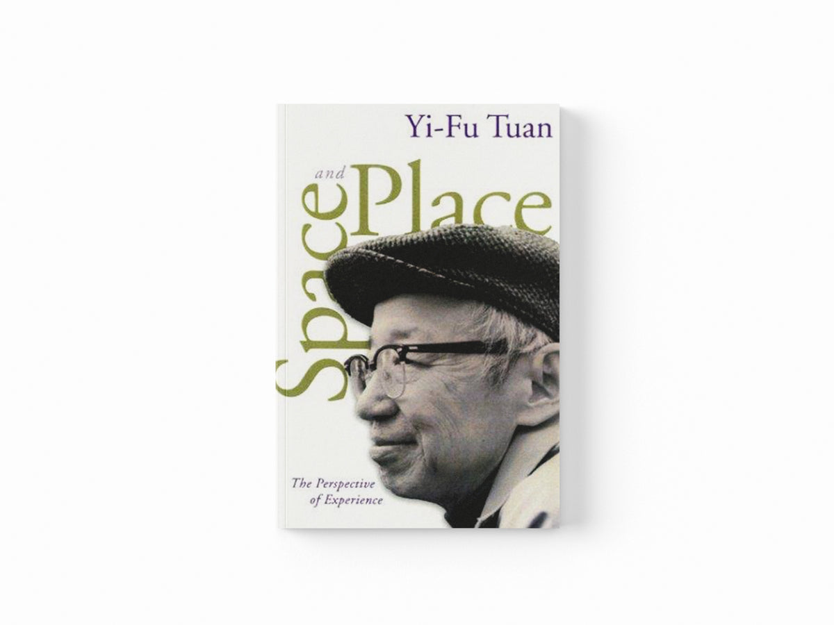 Space and Place by Yi-Fu Tuan; 9780816638772