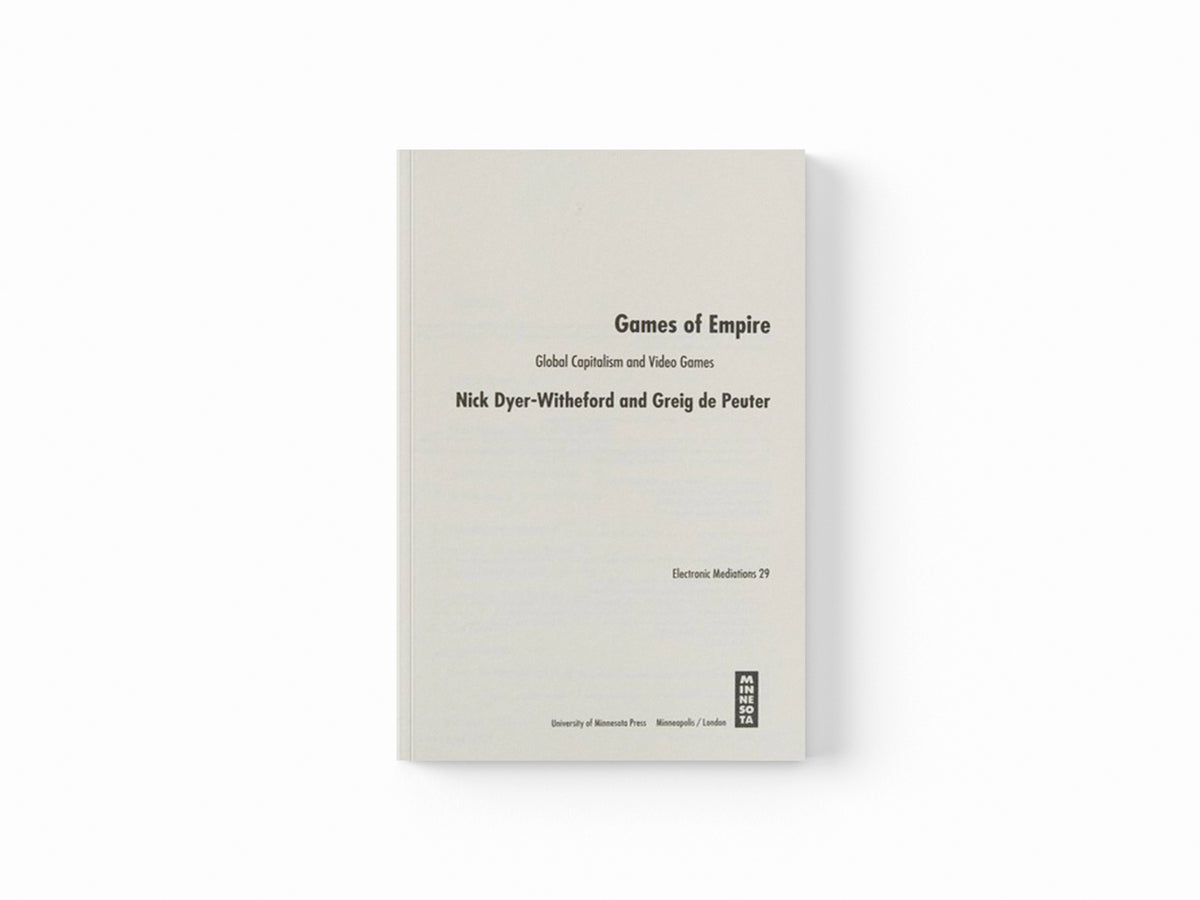 Games of Empire by Greig de Peuter; Nick Dyer-Witheford; 9780816666119