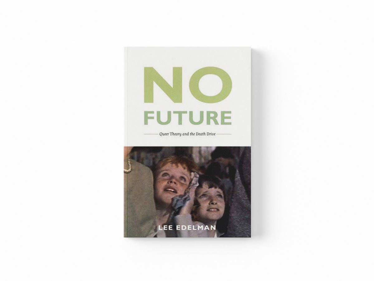 No Future by Lee Edelman; 9780822333692