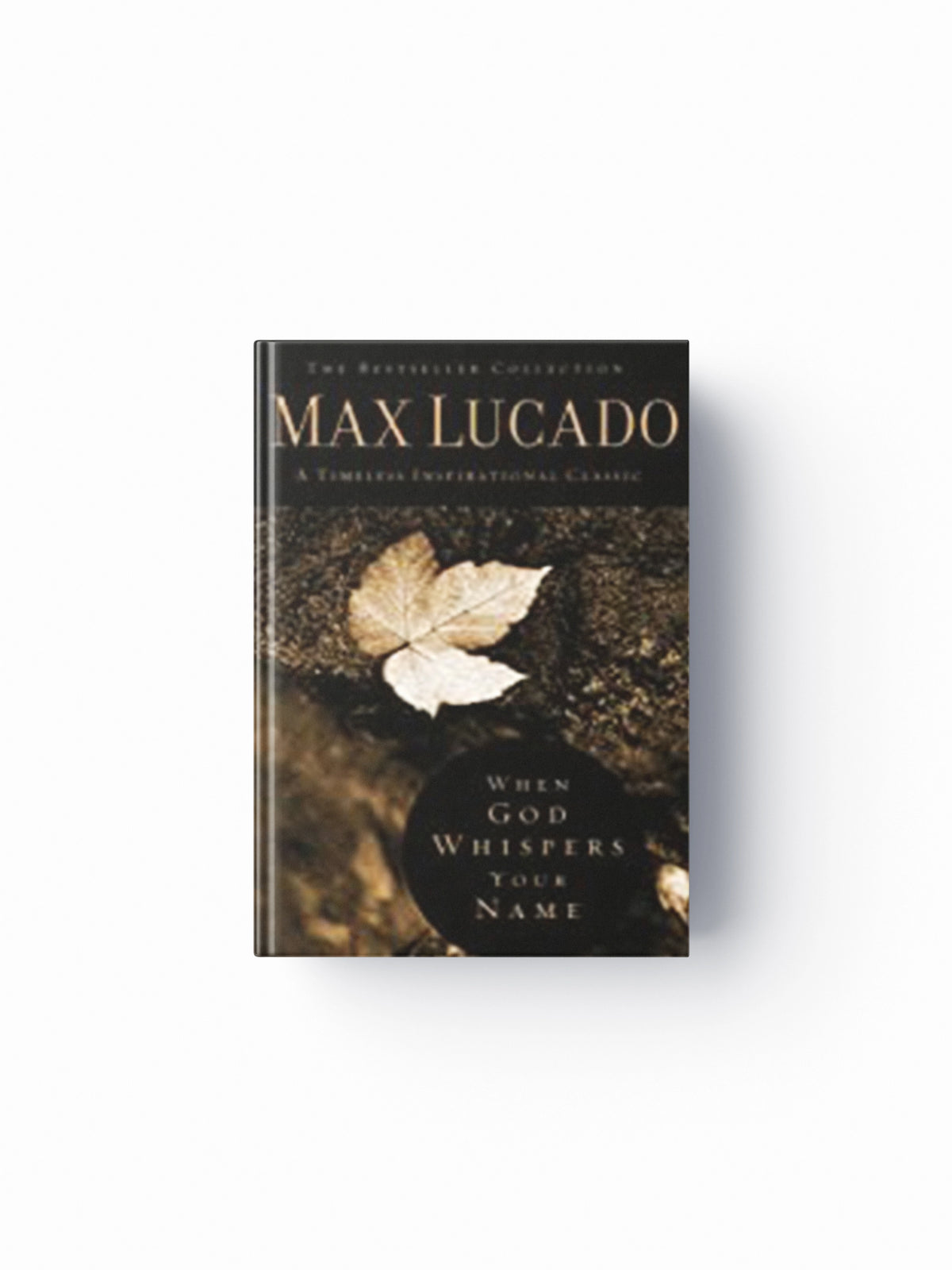 When God Whispers Your Name by Max Lucado; 9780849921438
