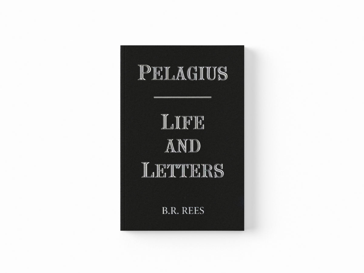 Pelagius: Life and Letters by B.R. Rees; 9780851157146
