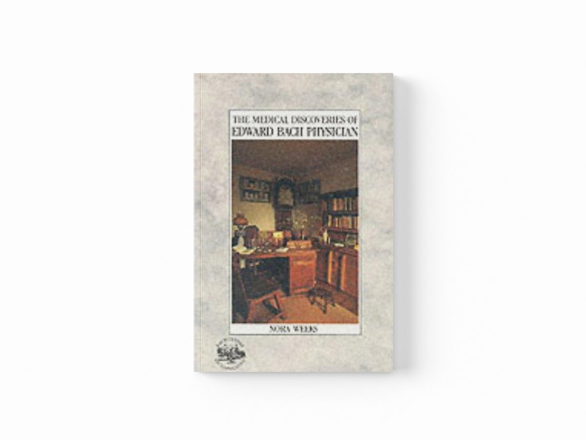 The Medical Discoveries Of Edward Bach Physician by Nora Weeks; 9780852070017