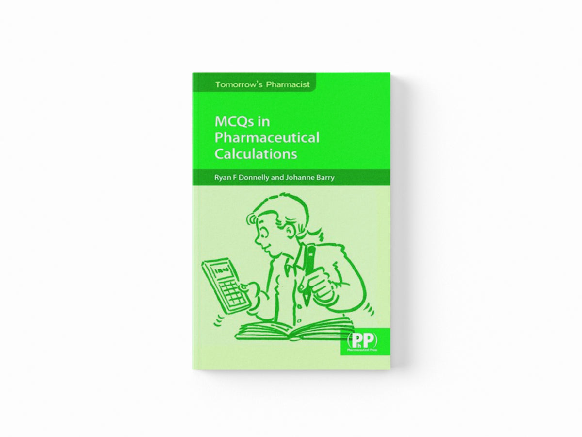 MCQs in Pharmaceutical Calculations by Johanne Barry; Ryan F. Donnelly; 9780853698364
