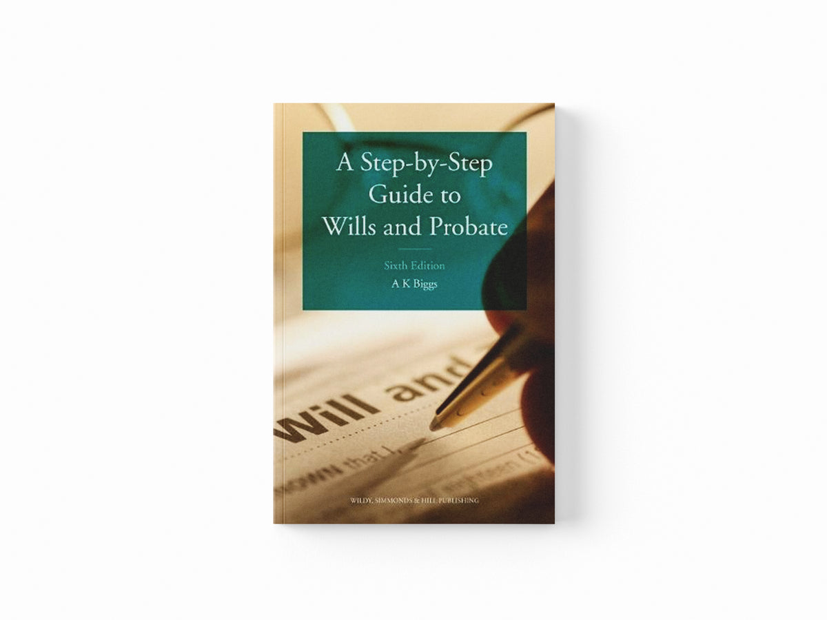 A Step-by-Step Guide to Wills and Probate by Keith Biggs; 9780854902231