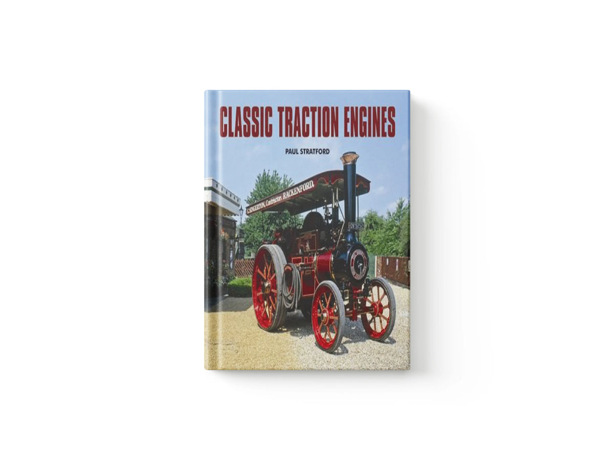 Classic Traction Engines by Paul Stratford; 9780857040541