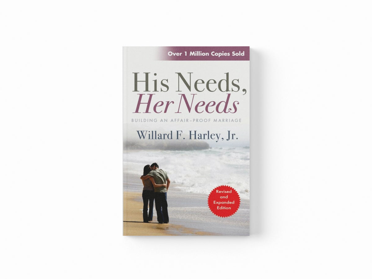 His Needs, Her Needs: Building an affair-proof marriage