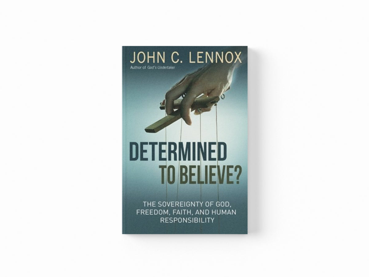 Determined to Believe? by John C Lennox; 9780857218728