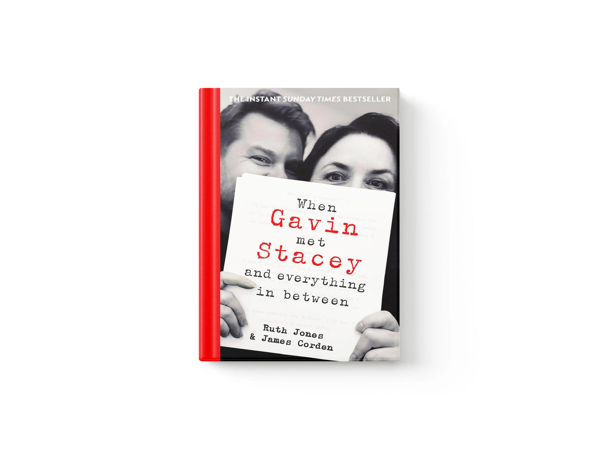 When Gavin Met Stacey and Everything in Between by James Corden; Ruth Jones; 9780857507440
