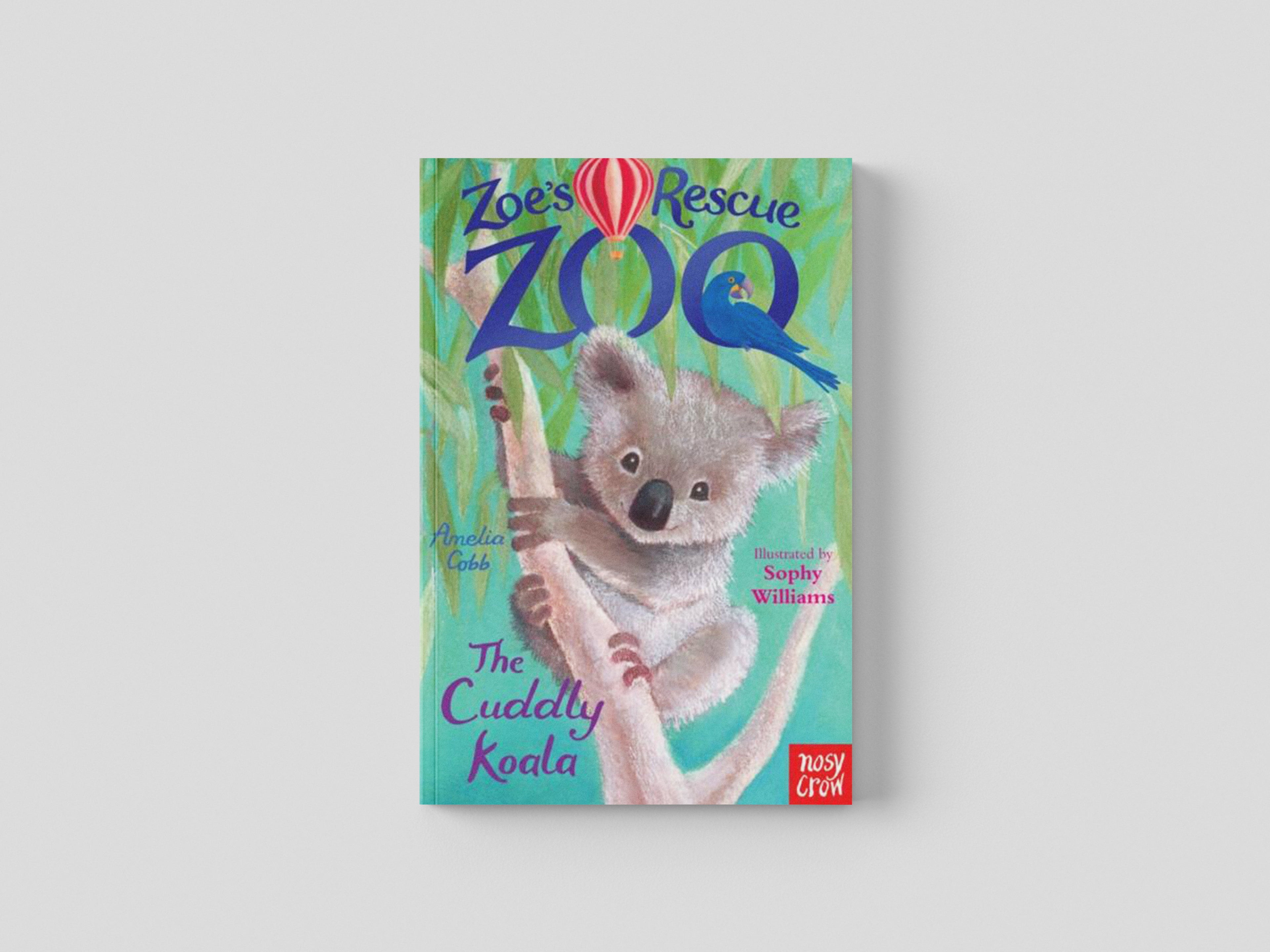 Zoe's Rescue Zoo: The Cuddly Koala by Nosy Crow Ltd; 9780857634474