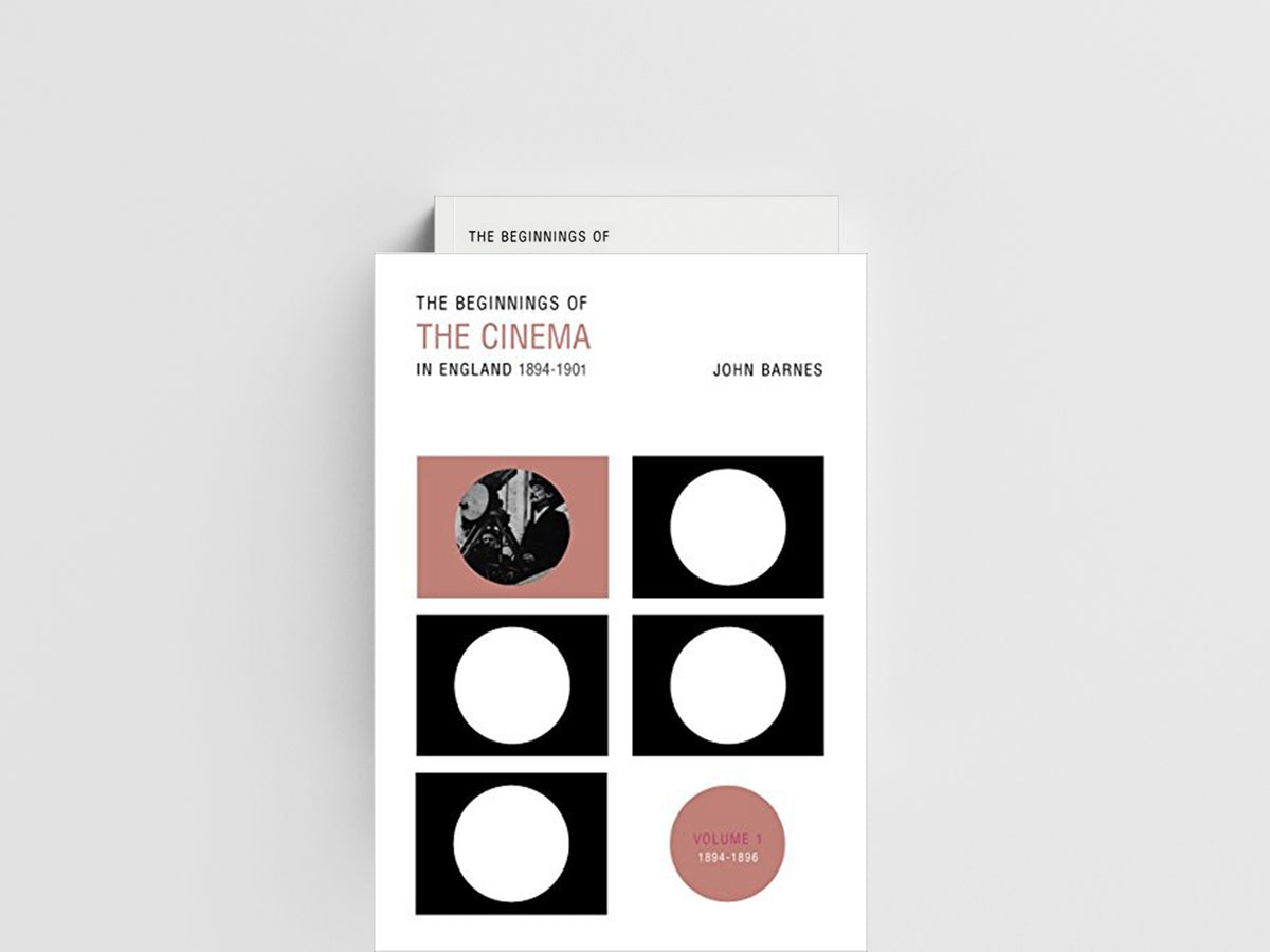 The Beginnings Of The Cinema In England,1894-1901: Volume 1 by John Barnes; 9780859899543