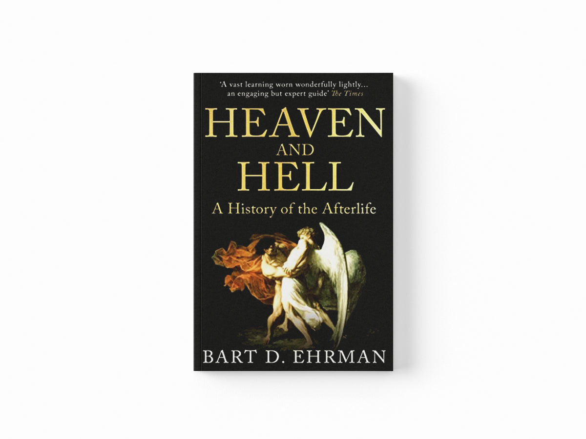 Heaven and Hell by Bart D. Ehrman; 9780861541201