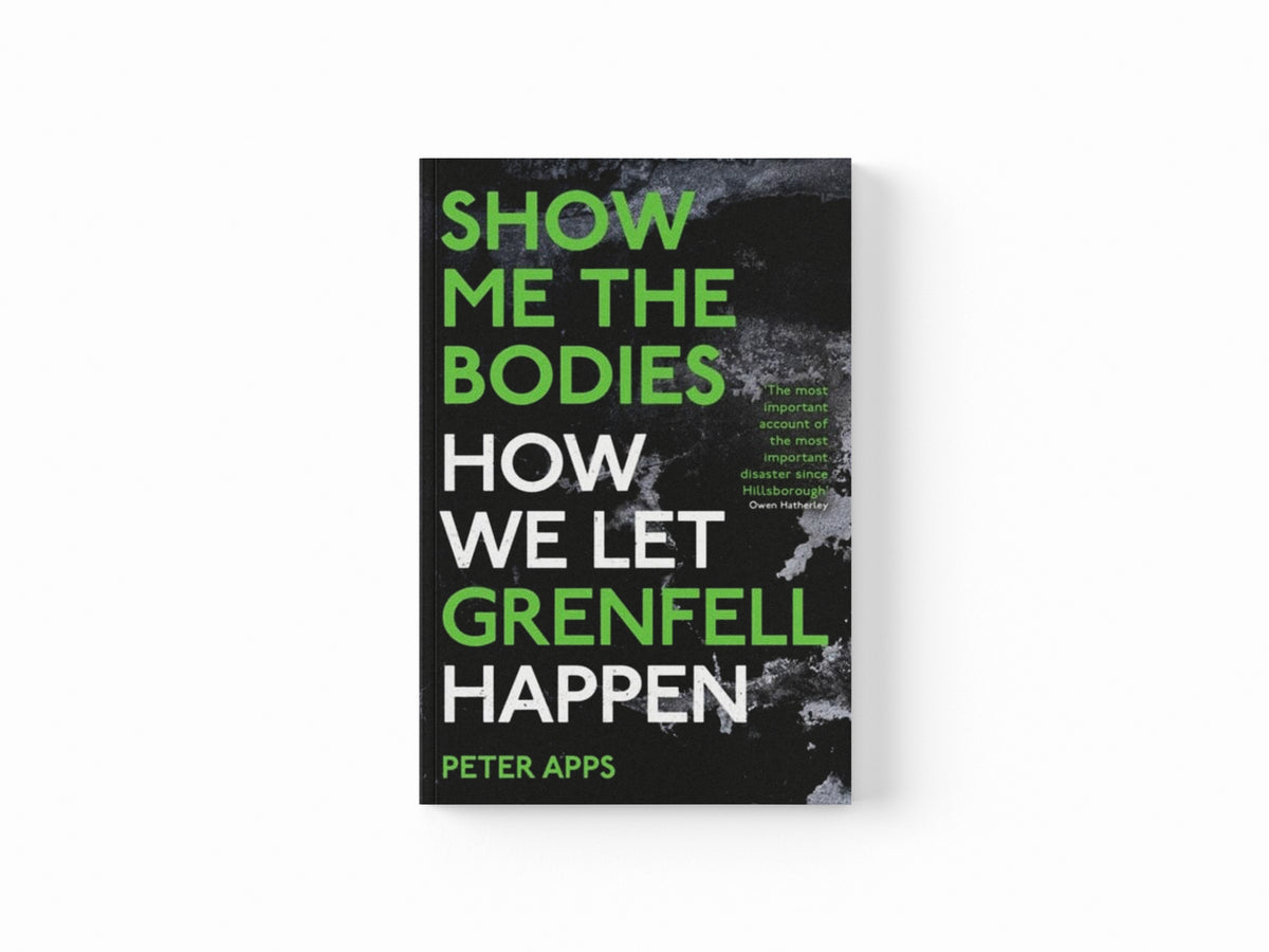 Show Me the Bodies : WINNER OF THE ORWELL PRIZE FOR POLITICAL WRITING 2023