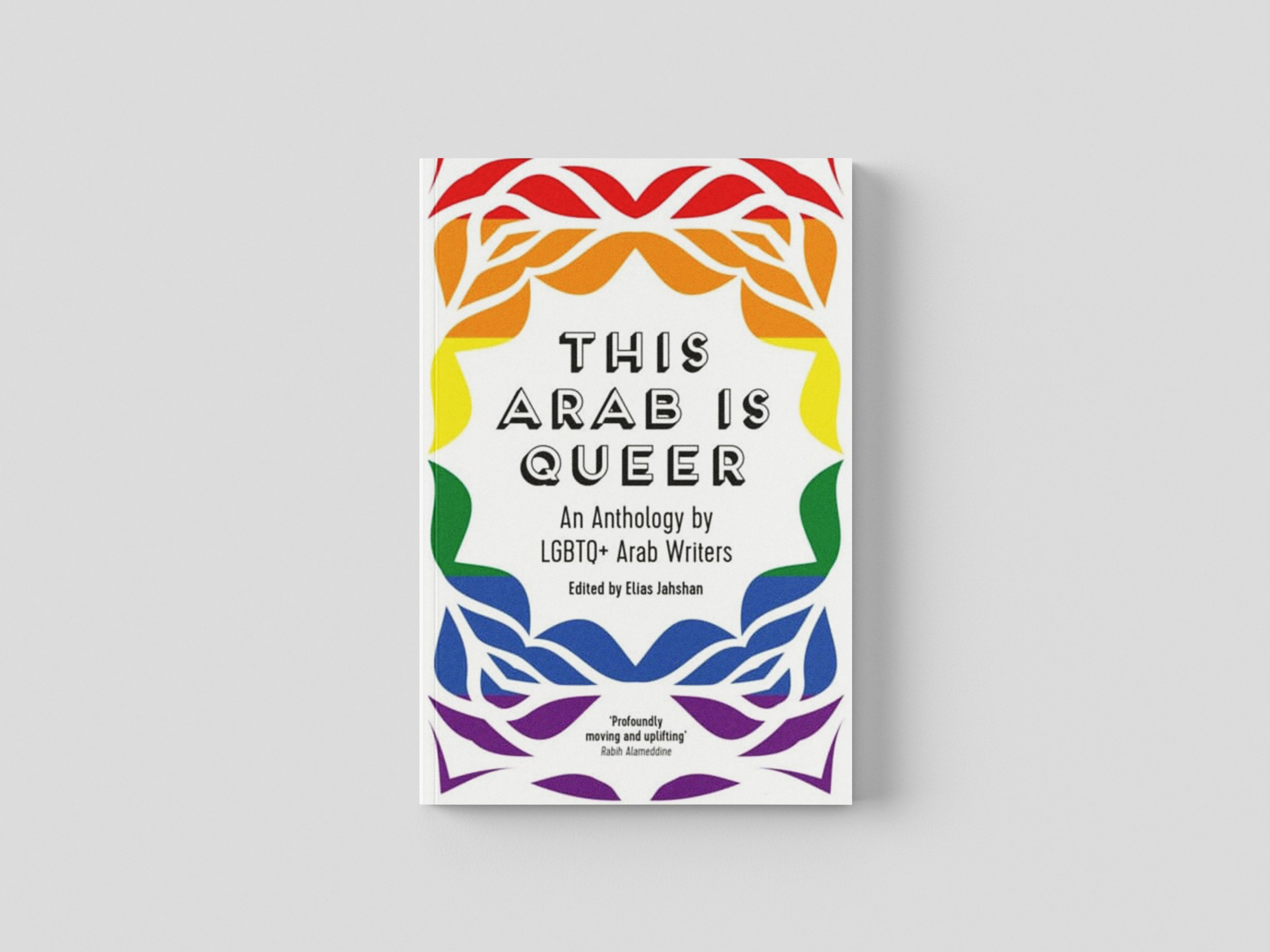 This Arab Is Queer : An Anthology by Saqi Books; 9780863564789