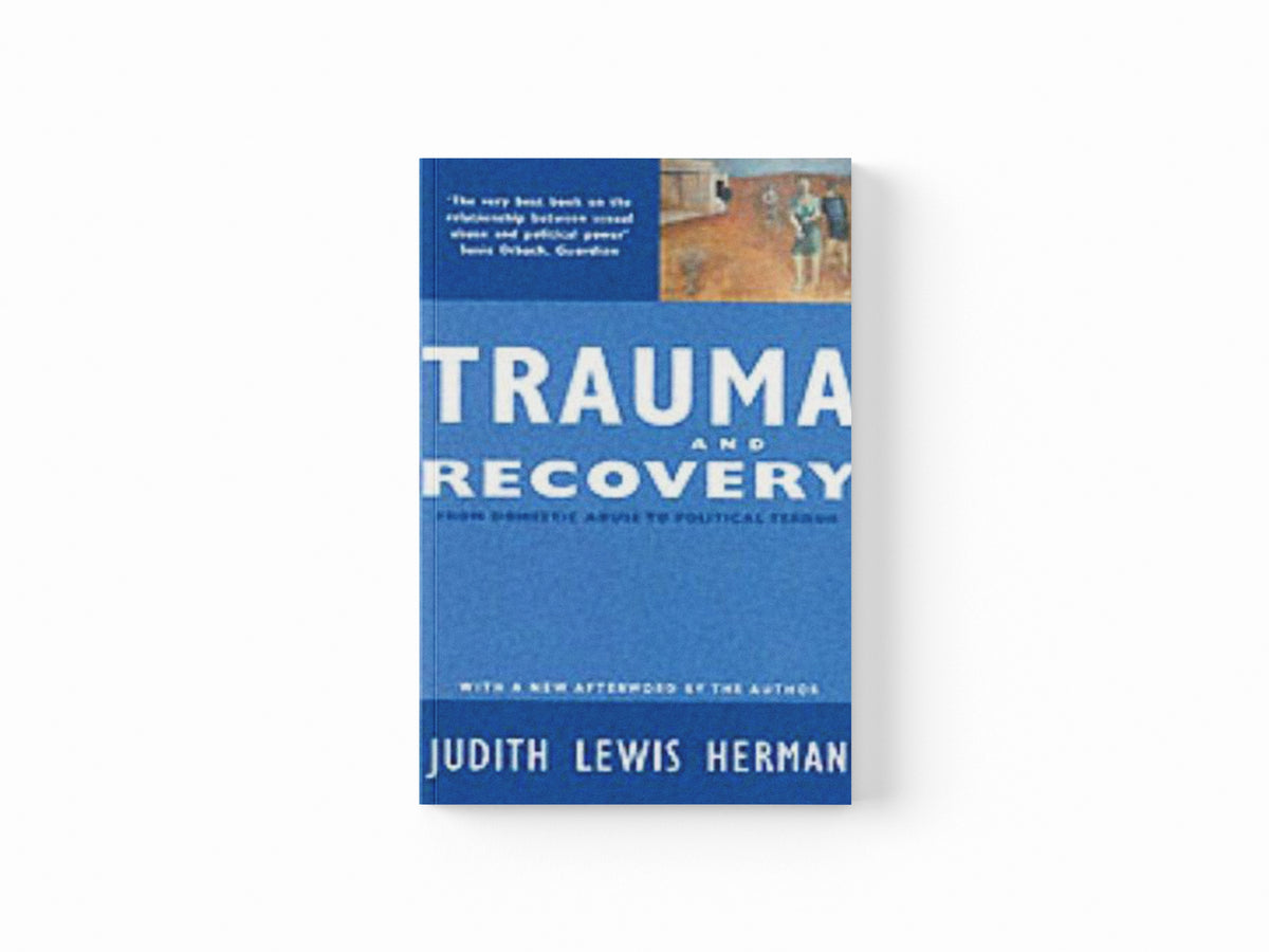 Trauma and Recovery by Judith Lewis Herman; 9780863584305