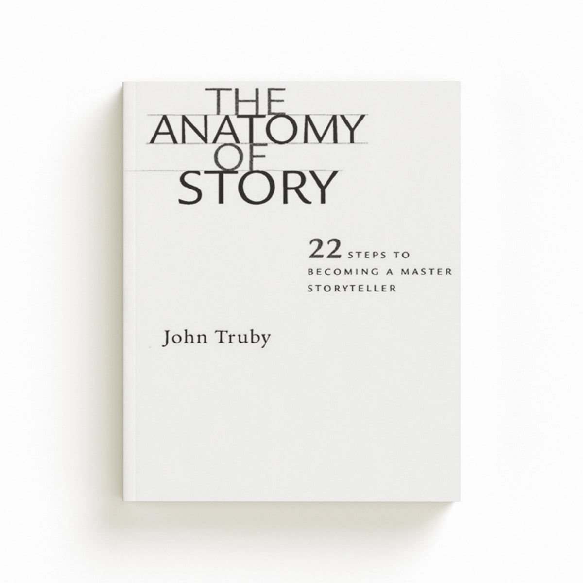 The Anatomy of Story by John Truby; 9780865479937