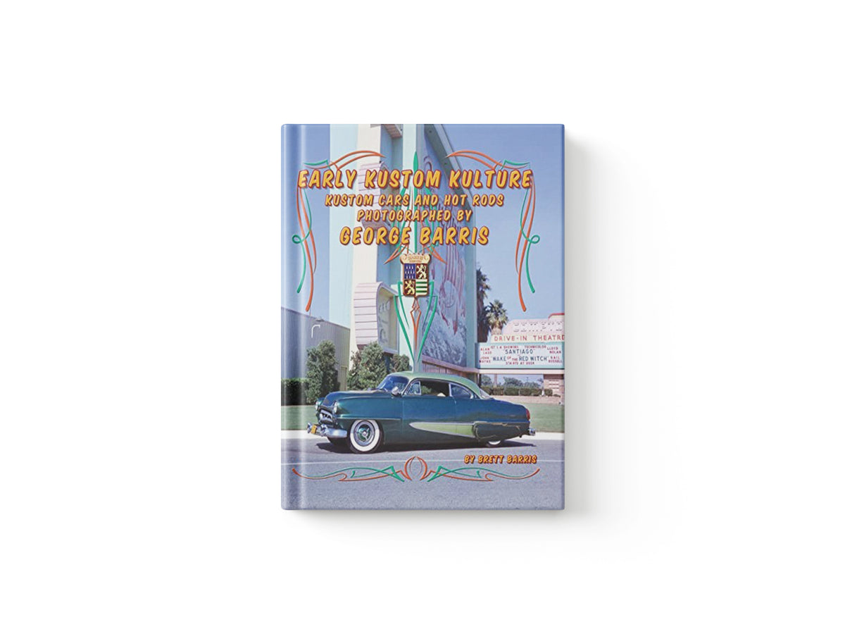 Early Kustom Kulture by Brett Barris; 9780867198942