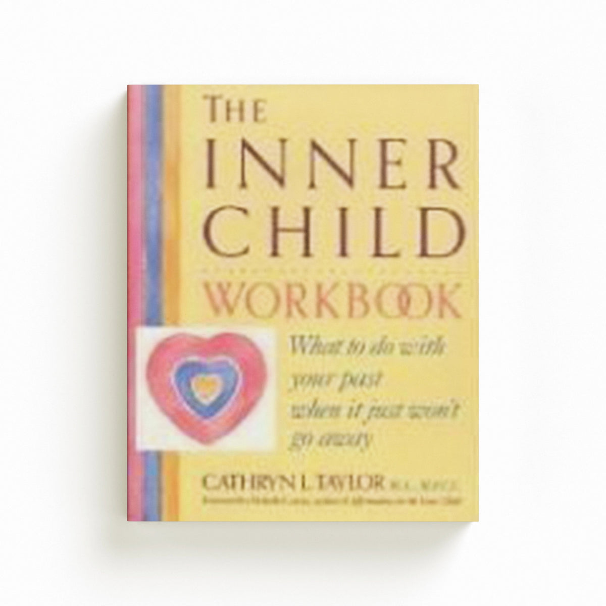 Inner Child Workbook by Cathryn L. Taylor; 9780874776355