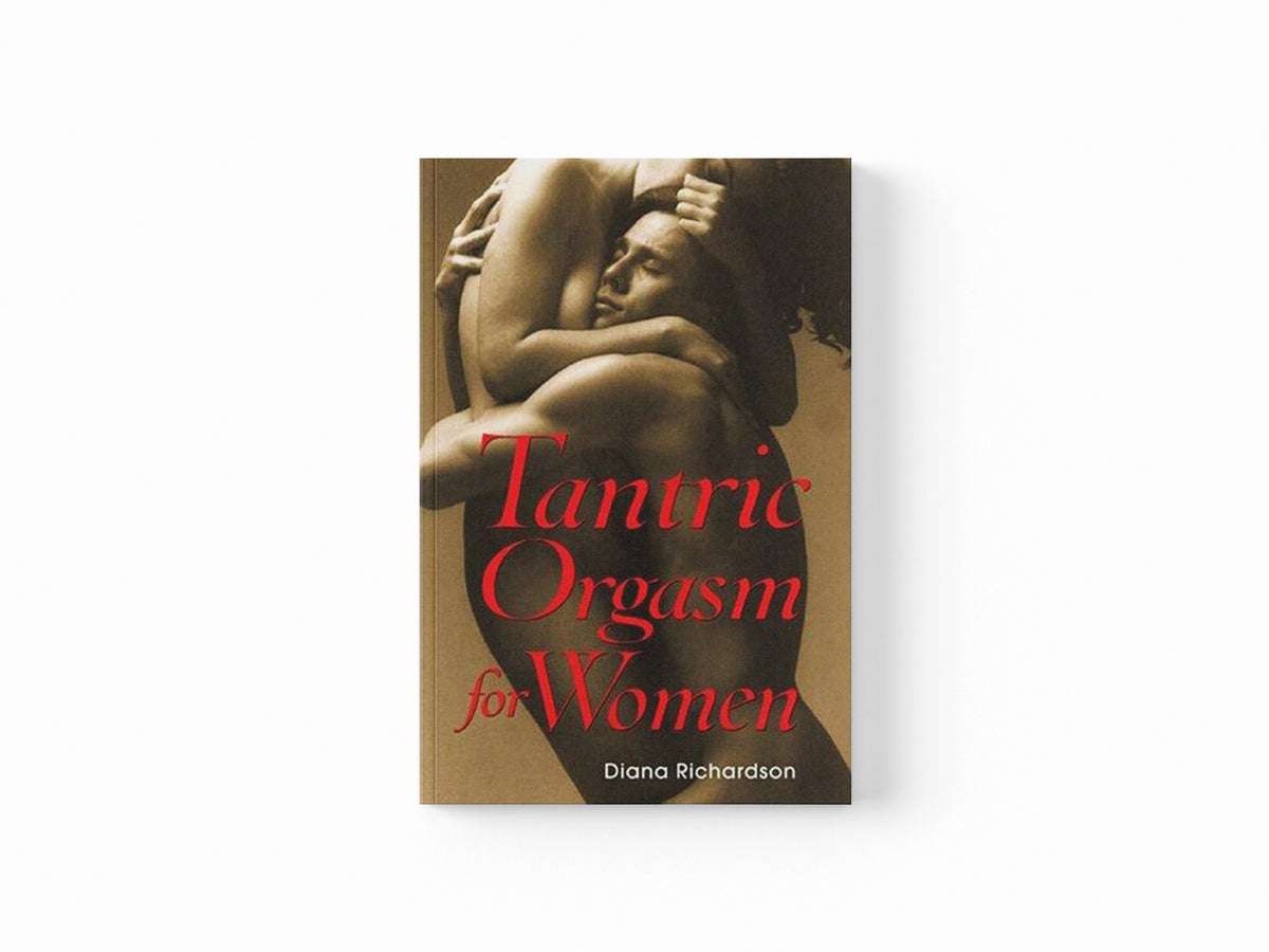 Tantric Orgasm for Women by Diana Richardson; 9780892811335