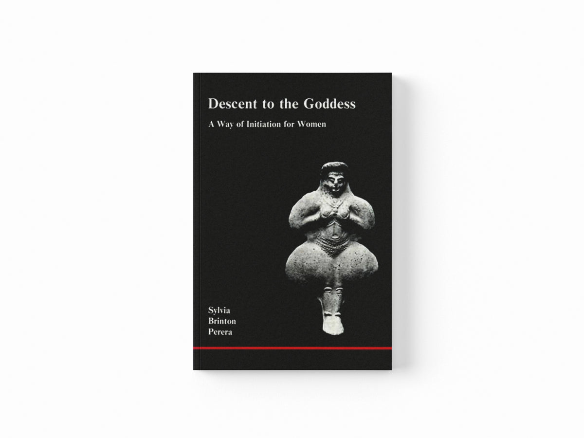 Descent to the Goddess by Sylvia Brinton Perera; 9780919123052