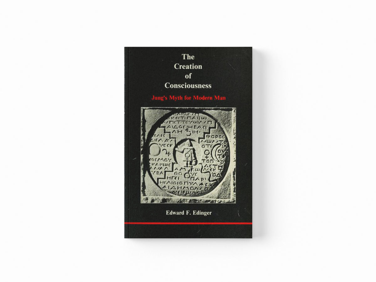 The Creation of Consciousness by Edward F Edinger; 9780919123137