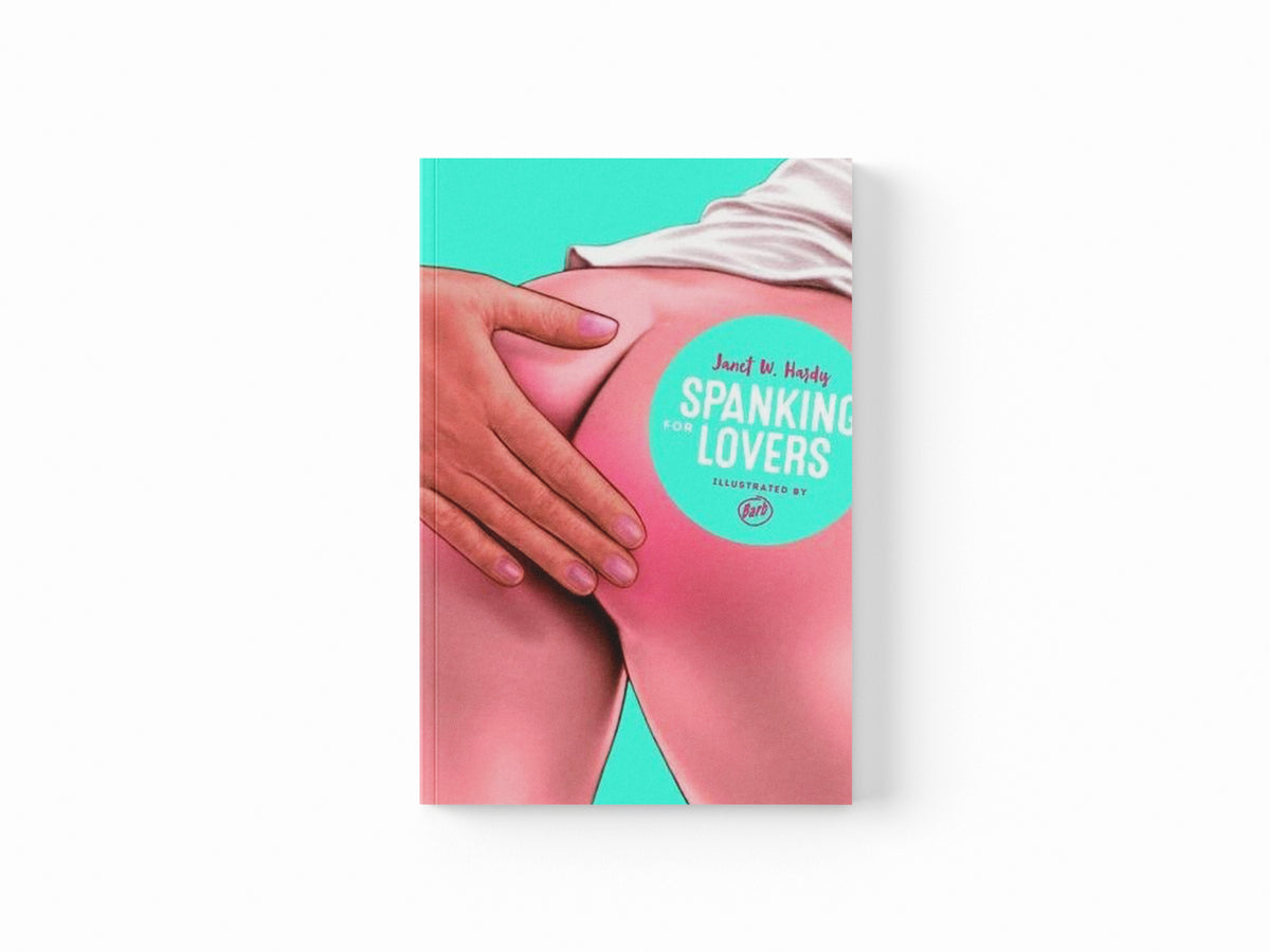 Spanking For Lovers by Janet W. Hardy; 9780937609767
