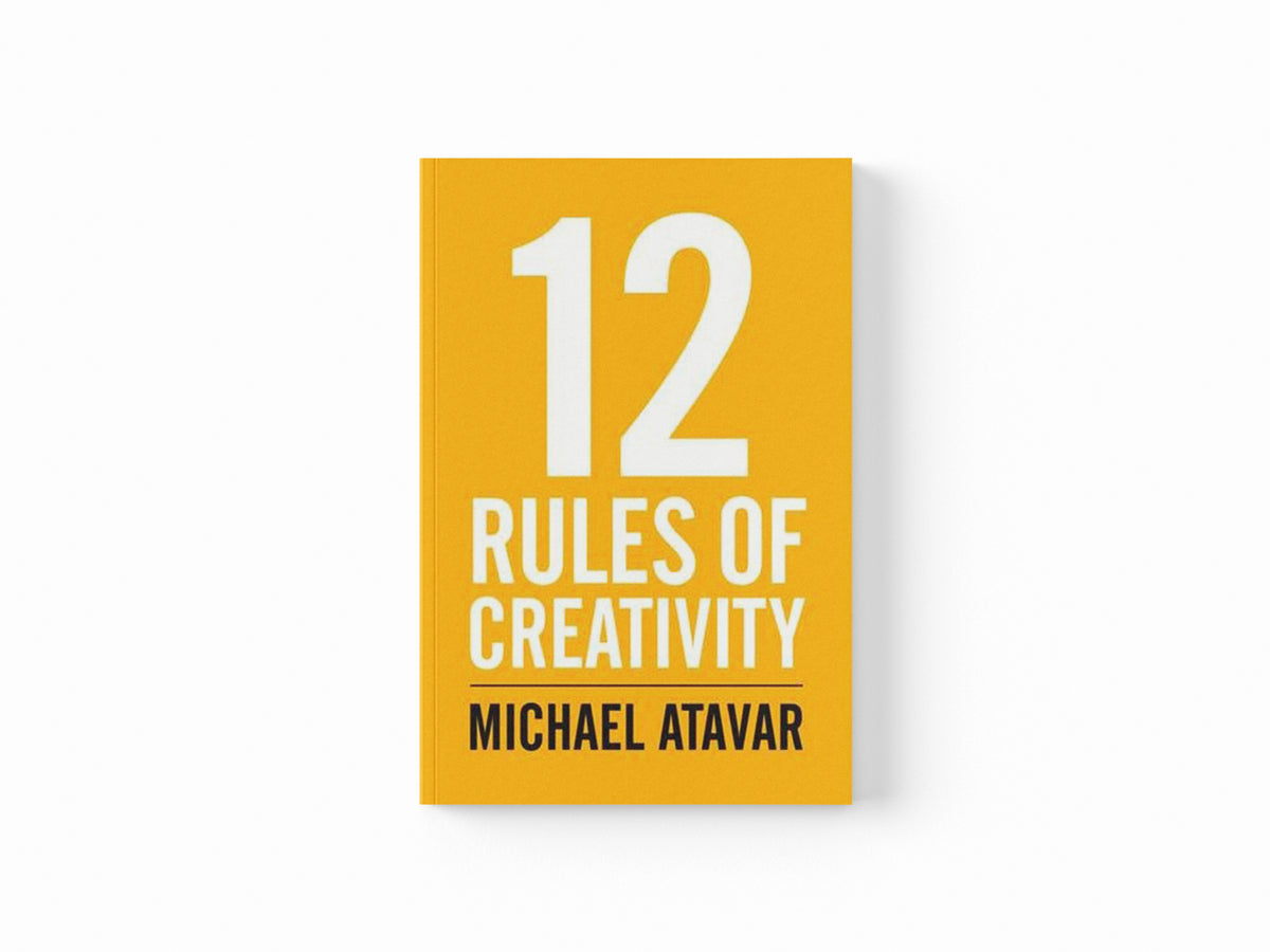 12 Rules of Creativity by Michael Atavar; 9780953107322