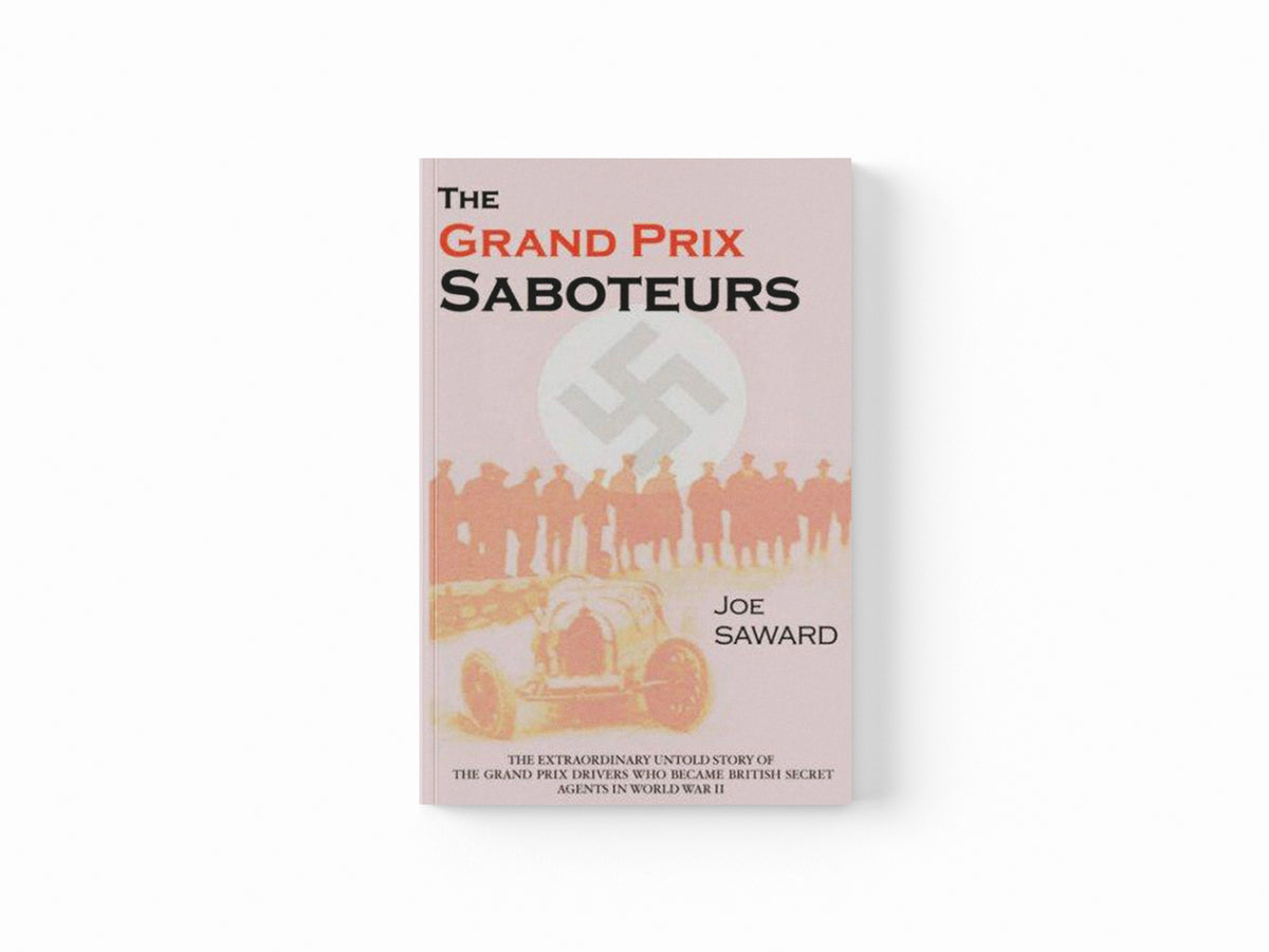 The Grand Prix Saboteurs by Joe Saward; 9780955486807