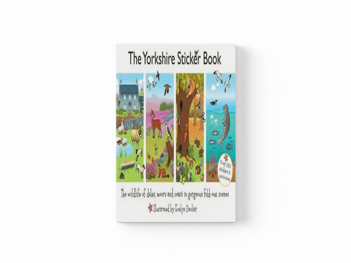 The Yorkshire Sticker Book : The Wildlife of Dales, Moors and Coast in Gorgeous Fold-Out Scenes