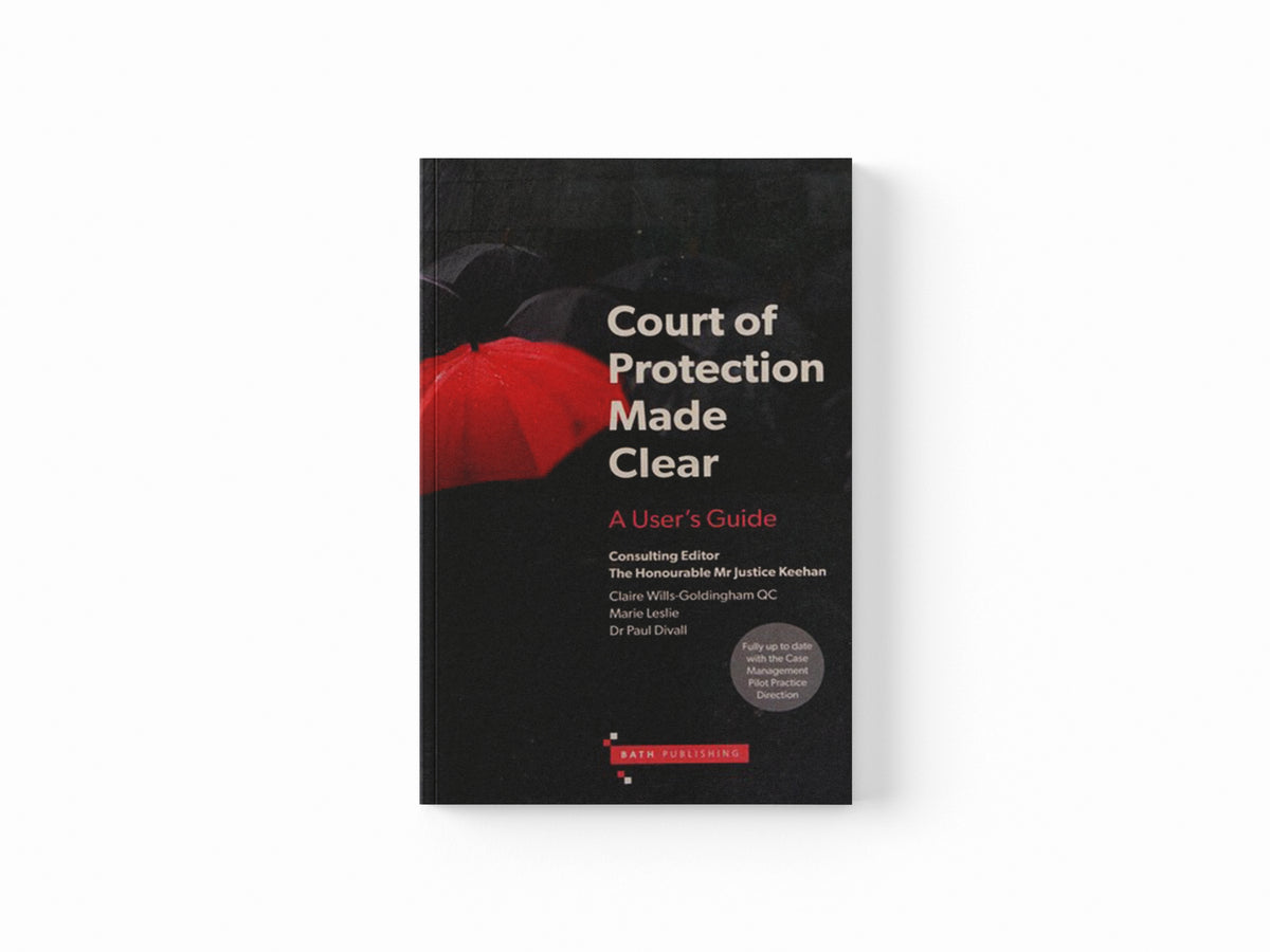 Court of Protection Made Clear by Claire Wills-Goldingham; Paul Divall; Marie Leslie; 9780956777461