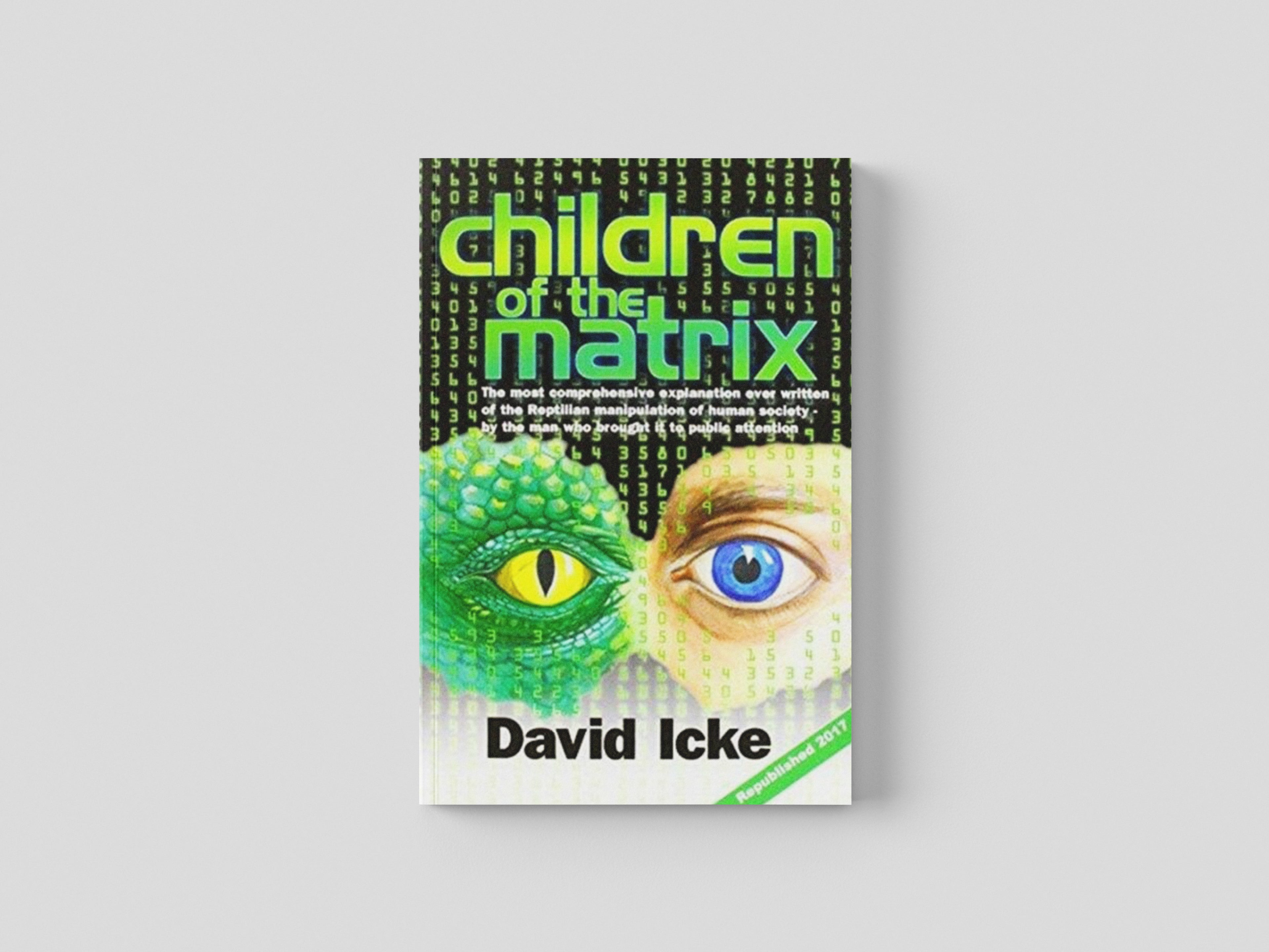Children of the Matrix : How an Interdimentional Race Has Controlled the Planet for Thousands of Years - And Still Does by David Icke Books; 9780957630895