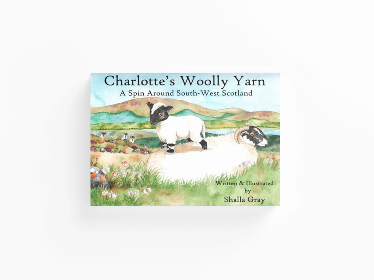 Charlotte's Woolly Yarn: A Spin Around South West Scotland by Curly Tale Books; 9780957640245