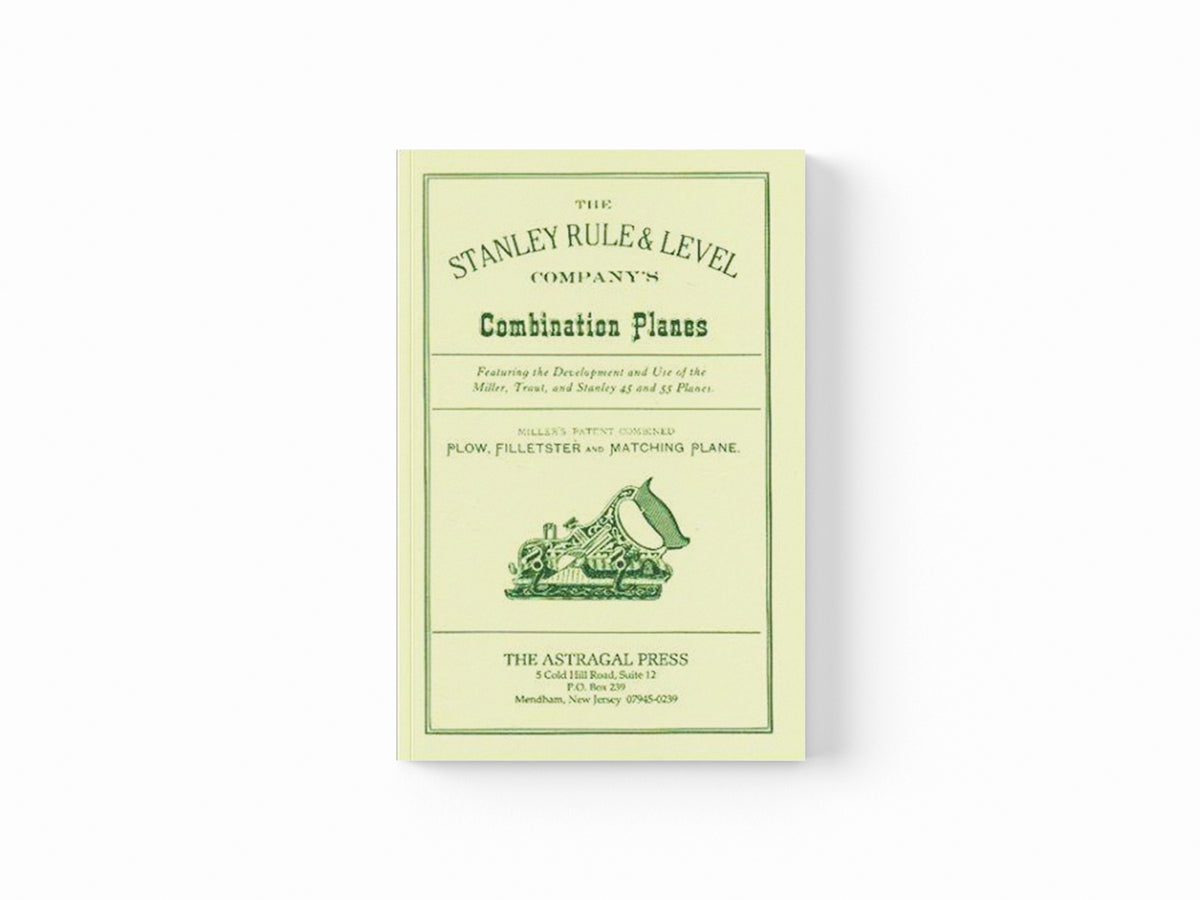 The Stanley Rule & Level Company's Combination Plane by Kenneth D. Roberts; 9780961808839