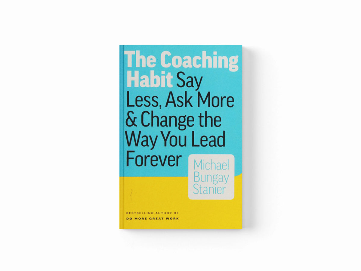 Coaching Habit by Bungay Michael Stainer; 9780978440749