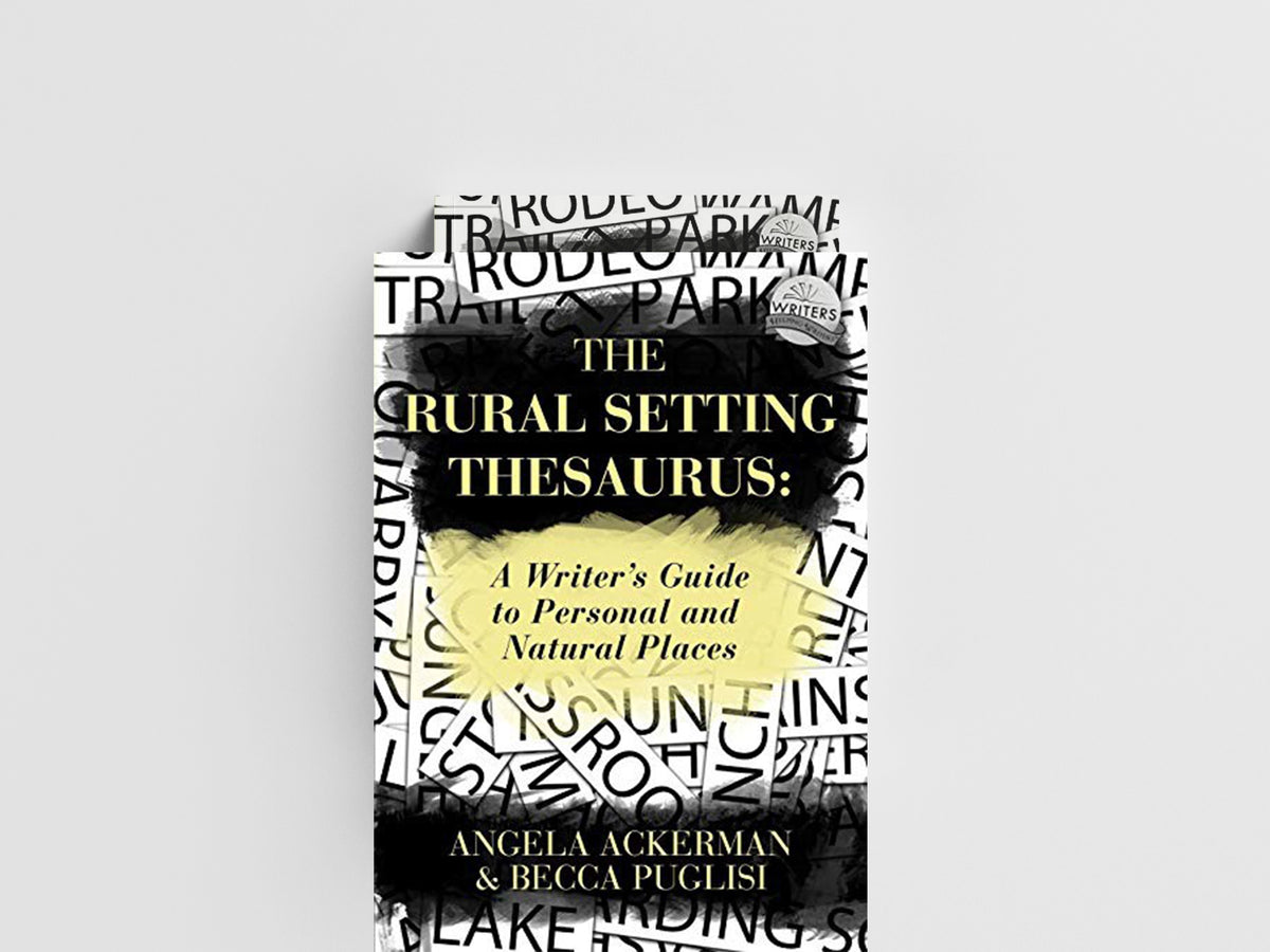 The Rural Setting Thesaurus by Angela Ackerman; Becca Puglisi; 9780989772556