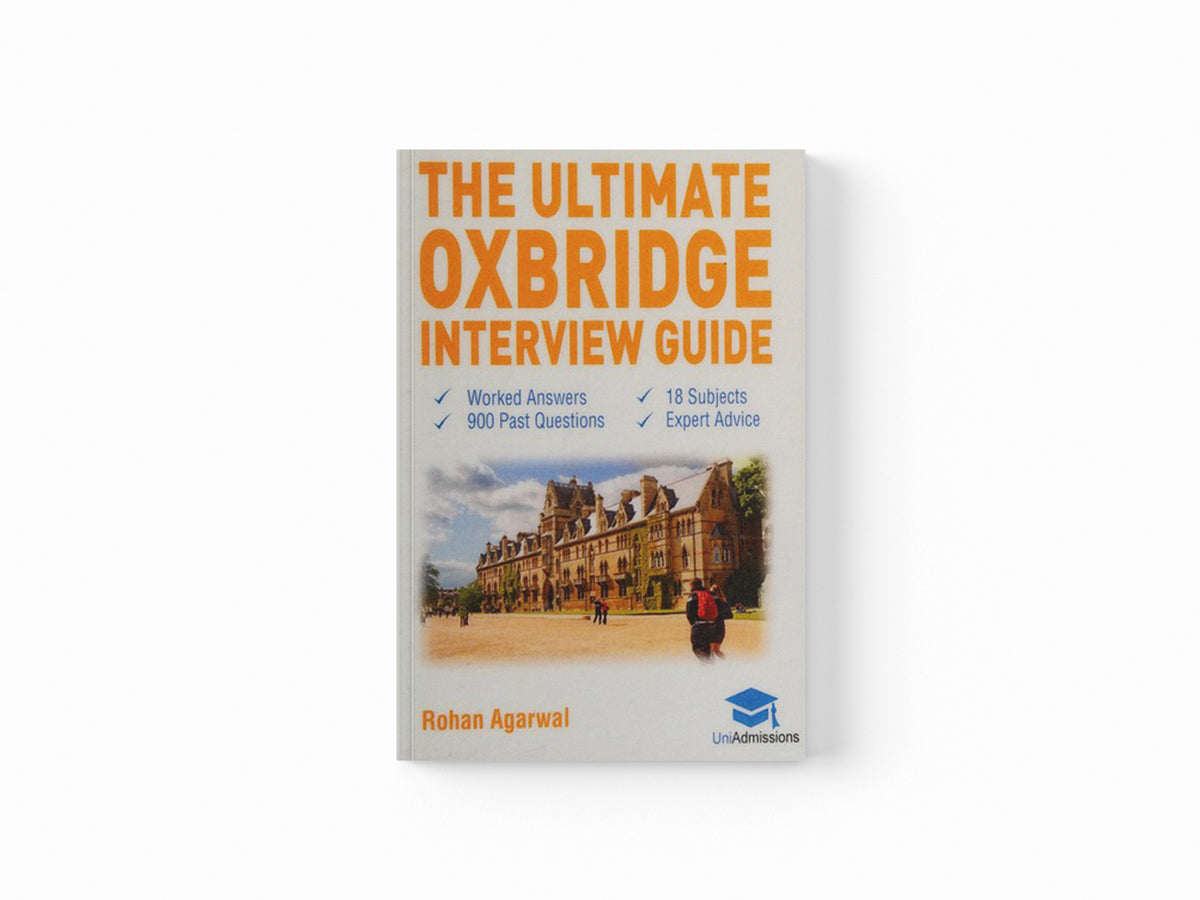 The Ultimate Oxbridge Interview Guide by Rohan Agarwal; 9780993231131