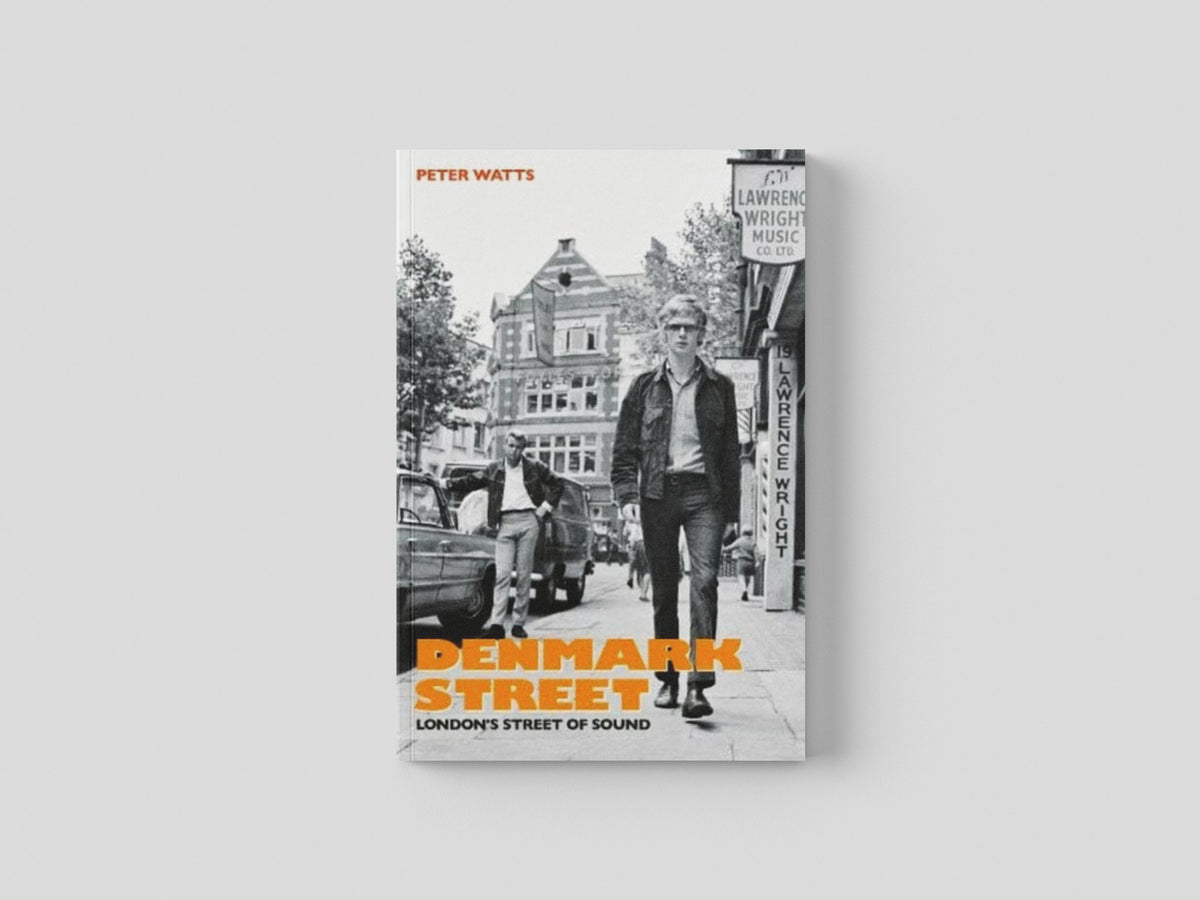 Denmark Street : London's Street of Sound by Peter Watts; 9780993570254