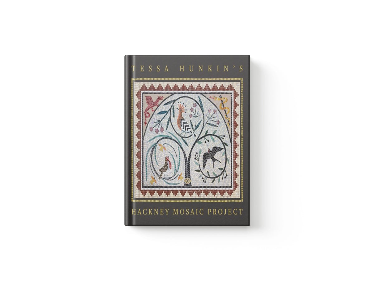 Tessa Hunkin's Hackney Mosaic Project; 9780995740181