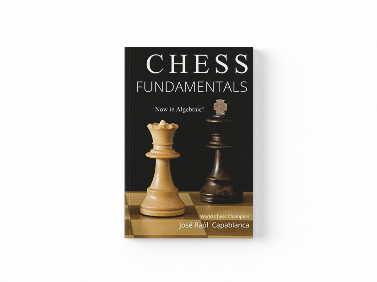Chess Fundamentals by Jose Capablanca; 9780999319451