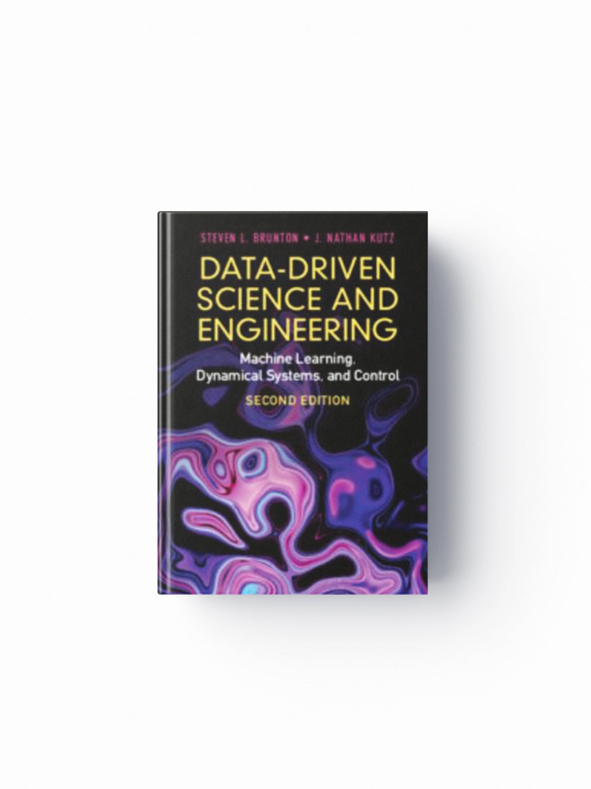 Data-Driven Science and Engineering by J. Nathan  Kutz; Steven L.  Brunton; 9781009098489