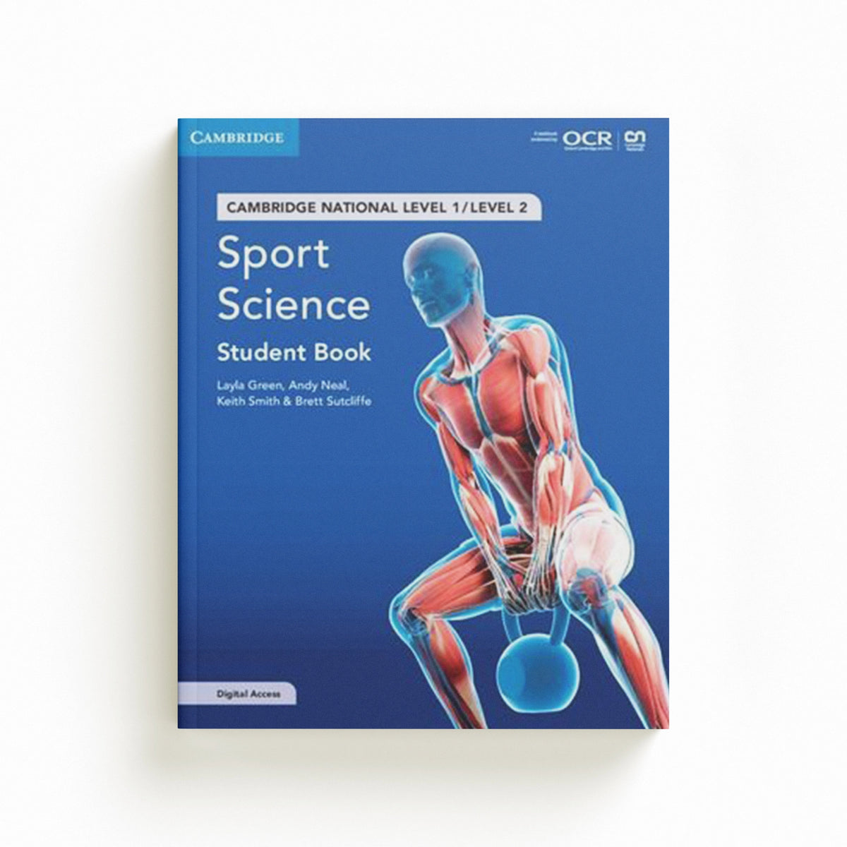 Cambridge National in Sport Science Student Book with Digital Access (2 Years) by Andy Neal; Layla Green; Keith Smith; Brett Sutcliffe; 9781009118934