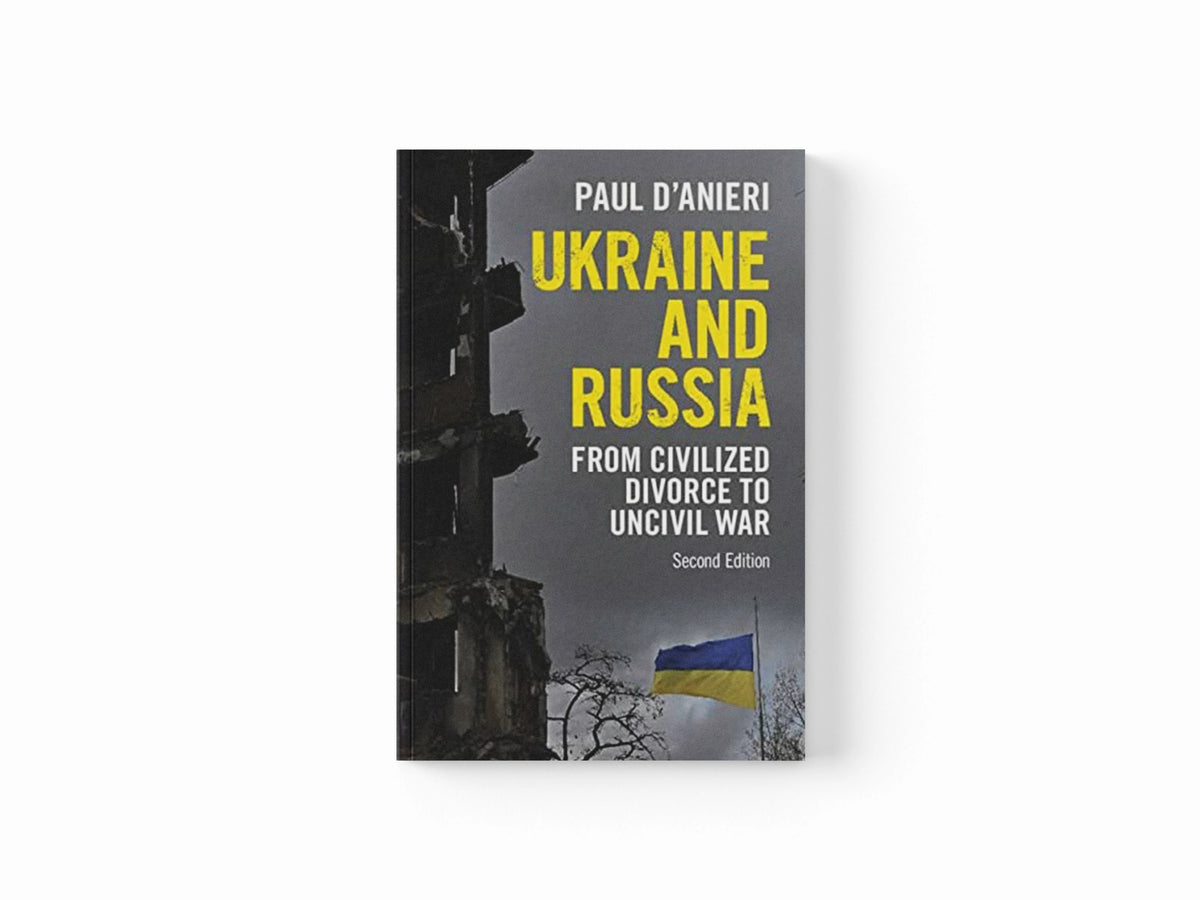 Ukraine and Russia by Paul  D'Anieri; 9781009315548
